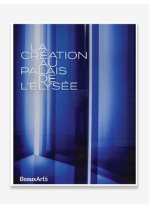La création au Palais de l'Élysée - Hors Série Beaux Arts Magazine