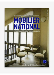 "Mobilier national : A Tradition of French Furnishing Crafts"