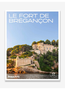Le Fort de Brégançon - Hors Série Beaux Arts Magazine